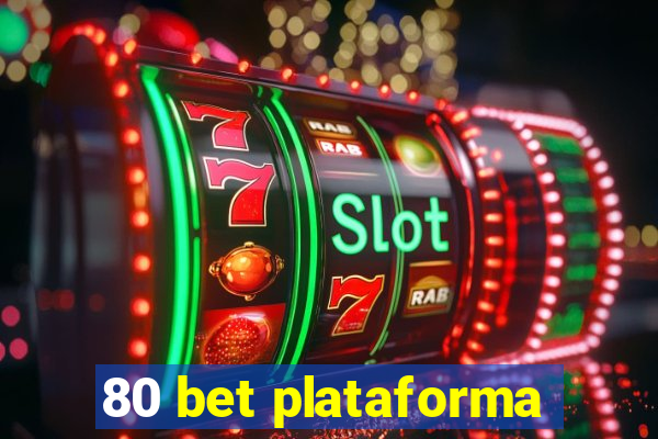 80 bet plataforma